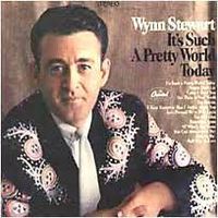 Wynn Stewart - It's Such A Pretty World Today